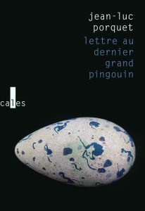 Lettre au dernier grand pingouin, éd. Gallimard, coll. Verticales, oct. 2016, 19,50 €, 224 p.
